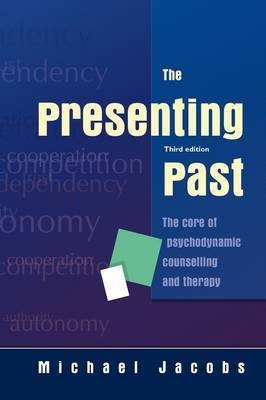 The Presenting Past: The core of psychodynamic counselling and therapy(English, Paperback, Jacobs Michael)