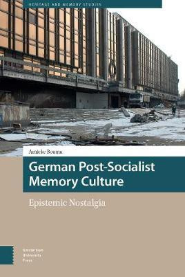 German Post-Socialist Memory Culture(English, Hardcover, Bouma Amieke)