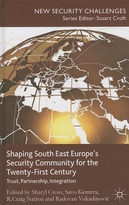 Shaping South East Europe's Security Community for the Twenty-First Century(English, Hardcover, unknown)