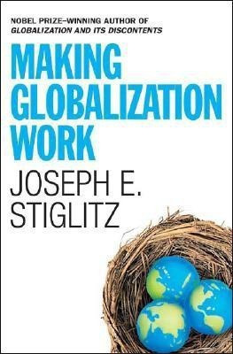 Making Globalization Work(English, Hardcover, Stiglitz Joseph E.)