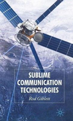 Sublime Communication Technologies(English, Hardcover, Giblett Rod)