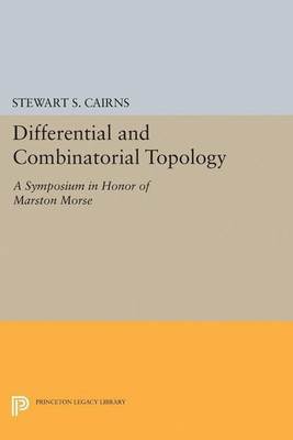 Differential and Combinatorial Topology(English, Paperback, Cairns Stewart Scott)