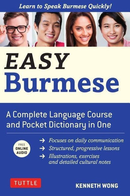 Easy Burmese: Fully Romanized, Free Online Audio and English-Burmese and Burmese-English Dictionary(English, Paperback, Wong Kenneth)