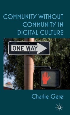 Community without Community in Digital Culture(English, Hardcover, Gere C.)