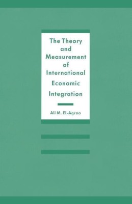 The Theory and Measurement of International Economic Integration(English, Paperback, El-Agraa A. M.)