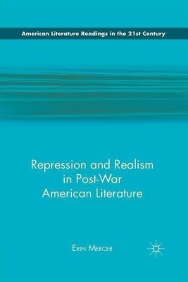 Repression and Realism in Post-War American Literature(English, Paperback, Mercer E.)