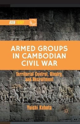 Armed Groups in Cambodian Civil War(English, Paperback, Kubota Y.)