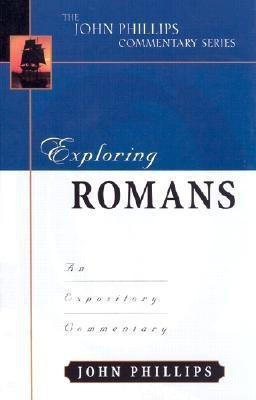 Exploring Romans - An Expository Commentary(English, Hardcover, Phillips John)