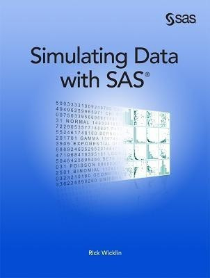 Simulating Data with SAS(English, Paperback, Wicklin Rick PhD)