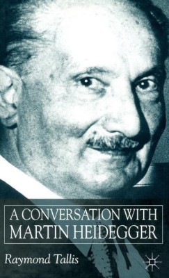 A Conversation with Martin Heidegger(English, Hardcover, Tallis R.)