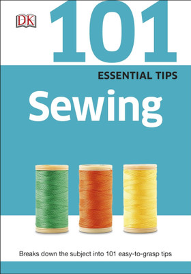 101 Essential Tips Sewing(English, Paperback, DK)