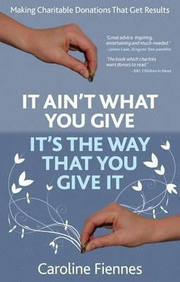 It Ain't What You Give, It's the Way That You Give It(English, Paperback, Fiennes Caroline)