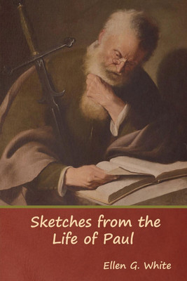 Sketches from the Life of Paul(English, Paperback, White Ellen G)
