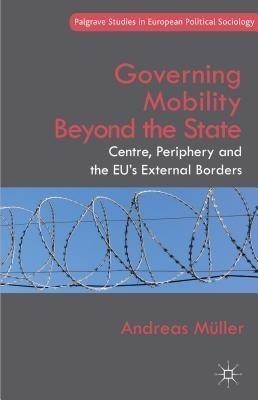 Governing Mobility Beyond the State(English, Hardcover, Mueller A.)