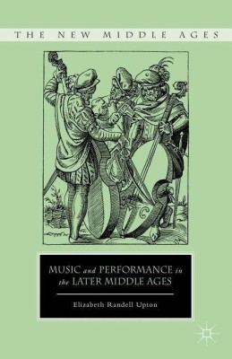 Music and Performance in the Later Middle Ages(English, Hardcover, Upton E.)