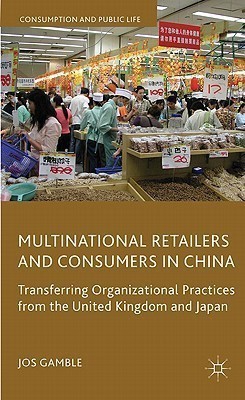 Multinational Retailers and Consumers in China(English, Hardcover, Gamble J.)