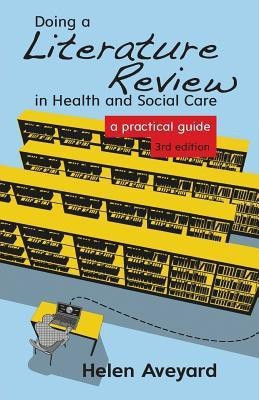 Doing a Literature Review in Health and Social Care: A Practical Guide(English, Paperback, Aveyard Helen)