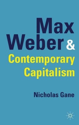 Max Weber and Contemporary Capitalism(English, Hardcover, Gane N.)