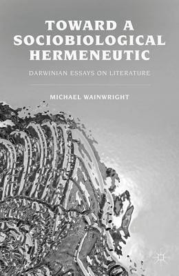 Toward a Sociobiological Hermeneutic(English, Hardcover, Wainwright M.)