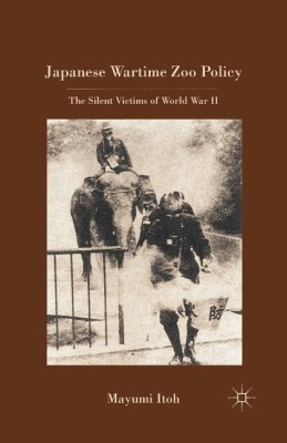 Japanese Wartime Zoo Policy(English, Paperback, Itoh M.)