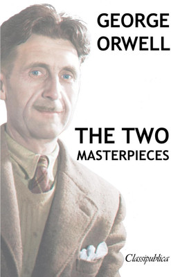 George Orwell - The two masterpieces(English, Paperback, Orwell George)