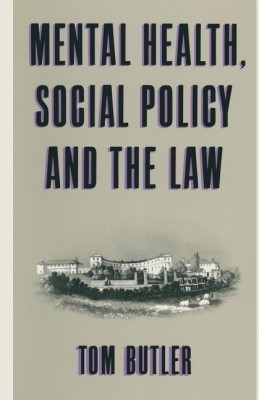 Mental Health, Social Policy and the Law(English, Paperback, Butler Tom)