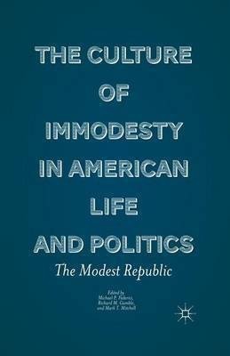 The Culture of Immodesty in American Life and Politics(English, Paperback, unknown)