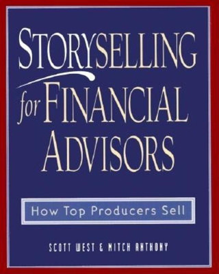 Storyselling for Financial Advisors(English, Hardcover, West Scott)