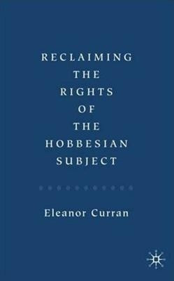 Reclaiming the Rights of the Hobbesian Subject(English, Hardcover, Curran Eleanor)