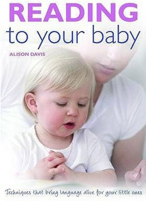 Reading To Your Baby(English, Paperback, Davis Alison)
