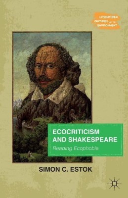 Ecocriticism and Shakespeare(English, Paperback, Estok Simon C.)