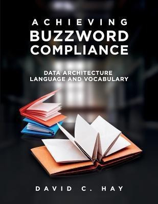 Achieving Buzzword Compliance(English, Paperback, Hay David C)