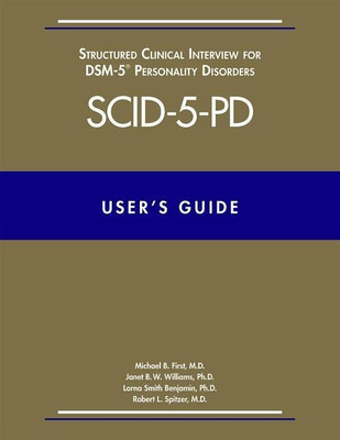 User's Guide for the Structured Clinical Interview for DSM-5 Personality Disorders (SCID-5-PD)(English, Paperback, First Michael B. PhD)