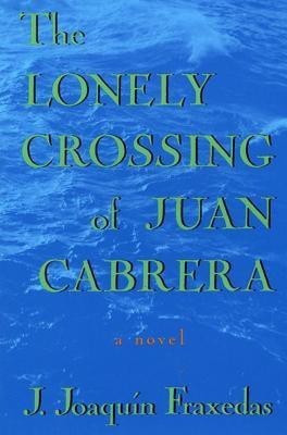 The Lonely Crossing of Juan Cabrera(English, Paperback, Fraxedas J Joaquin)