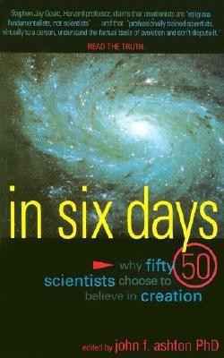 In Six Days  - Why Fifty Scientists Choose to Believe in Creation(English, Paperback, John Ashton)