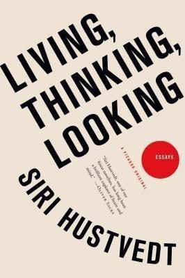 Living, Thinking, Looking(English, Paperback, Hustvedt Siri)