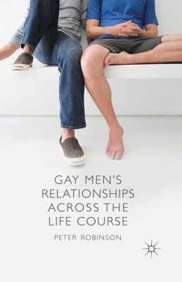 Gay Men's Relationships Across the Life Course(English, Paperback, Robinson P.)