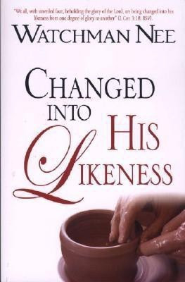 Changed Into His Likeness(English, Paperback, Nee Watchman)