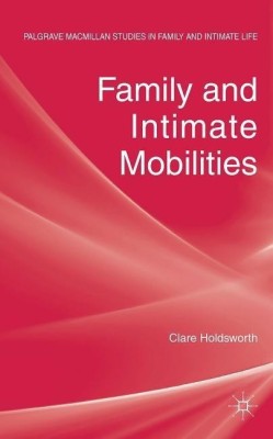 Family and Intimate Mobilities(English, Hardcover, Holdsworth C.)