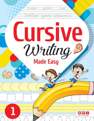 Cursive Writing Made Easy 1- (FOR Class 1)(Paperback, BPI)