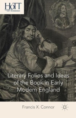 Literary Folios and Ideas of the Book in Early Modern England(English, Paperback, Connor F.)