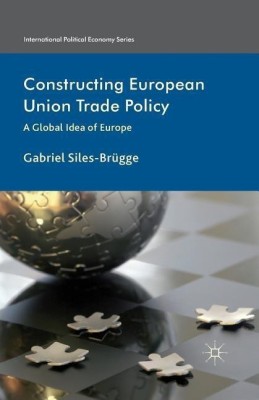 Constructing European Union Trade Policy(English, Paperback, Loparo Kenneth A.)