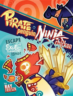Pirate Penguin vs Ninja Chicken Volume 2: Escape From Skull-Fragment Island!(English, Hardcover, Friesen Ray)