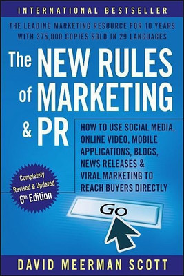 The New Rules of Marketing and PR  - How to Use Social Media, Online Video, Mobile Applications, Blogs, News Releases & Viral Marketing to Reach Buyers Directly(English, Paperback, Scott David Meerman)