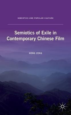 Semiotics of Exile in Contemporary Chinese Film(English, Hardcover, Zeng H.)