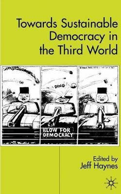 Towards Sustainable Democracy in the `Third World'(English, Hardcover, unknown)