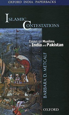 Islamic Contestations  - Essays on Muslims in India and Pakistan 1st Edition(English, Paperback, Metcalf Barbara D.)