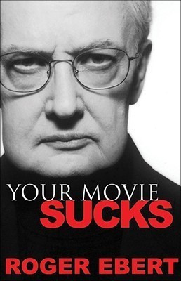 Your Movie Sucks(English, Paperback, Ebert Roger)