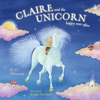 Claire and Unicorn Happy Ever After(English, Hardcover, Hennessy B. G.)