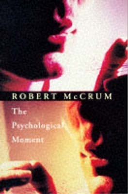 The Psychological Moment(English, Paperback, McCrum Robert)